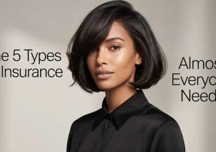 The 5 Types of Insurance Almost Everyone Needs